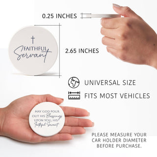 Faithful Servant ceramic car coasters measuring 2.65 inches in diameter and 0.25 inches thick to fit most vehicle cup holders.